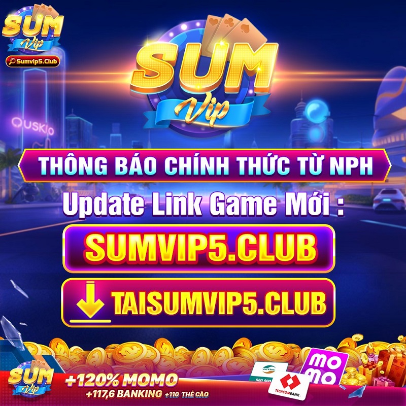 Sumvip Club cập nhật domain mới nhất: Sumvip5.club